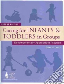Caring for Infants & Toddlers in Groups libro in lingua di Lally Ronald