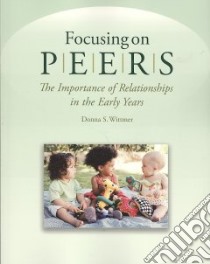 Focusing on Peers libro in lingua di Wittmer Donna S.