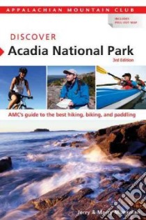 Appalachian Mountain Club Discover Acadia National Park libro in lingua di Monkman Jerry, Monkman Marcy
