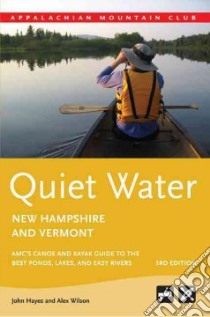 Quiet Water New Hampshire and Vermont libro in lingua di Hayes John, Wilson Alex