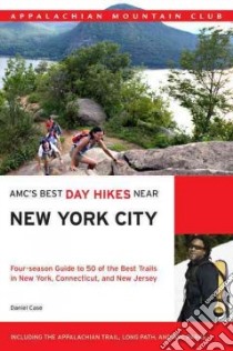AMC's Best Day Hikes Near New York City libro in lingua di Case Daniel