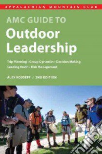 AMC Guide to Outdoor Leadership libro in lingua di Kosseff Alex