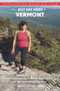 AMC's Best Day Hikes in Vermont libro in lingua di Roberts Jennifer Lamphere