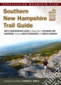 Appalachian Mountain Club Southern New Hampshire Trail Guide libro in lingua di Smith Steven D. (COM)