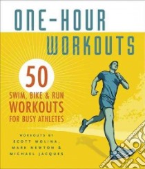 One-hour Workouts libro in lingua di Molina Scott, Newton Mark (CON), Jacques Michael (CON), White Amy (EDT)
