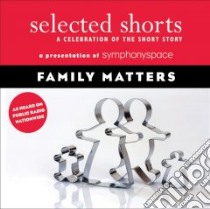 Selected Shorts A Celebration of the Short Story (CD Audiobook) libro in lingua di Symphony Space