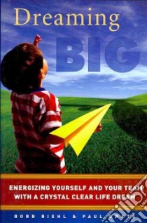 Dreaming Big libro in lingua di Biehl Bobb, Swets Paul