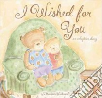 I Wished for You libro in lingua di Richmond Marianne