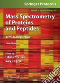 Mass Spectrometry of Proteins and Peptides libro in lingua di Lipton Mary S. (EDT), Pasa-tolic Ljiljana (EDT)