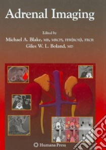 Adrenal Imaging libro in lingua di Blake Michael A. (EDT), Boland Giles W. L. M.D. (EDT)