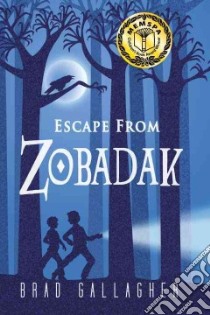 Escape from Zobadak libro in lingua di Gallagher Brad