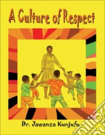 A Culture of Respect libro in lingua di Kunjufu Jawanza, Carr Harold (ILT)