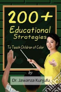200 Plus Educational Strategies to Teach Children of Color libro in lingua di Kunjufu Jawanza