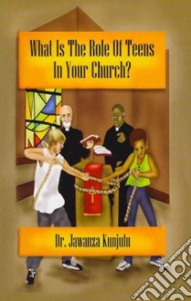 What Is the Role of Teens in Your Church? libro in lingua di Kunjufu Jawanza