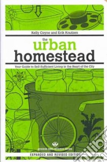 Urban Homestead libro in lingua di Coyne Kelly, Knutzen Erik