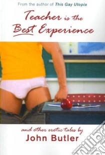 Teacher Is the Best Experience libro in lingua di Butler John