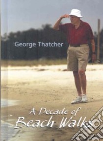 A Decade of Beach Walks libro in lingua di Thatcher George