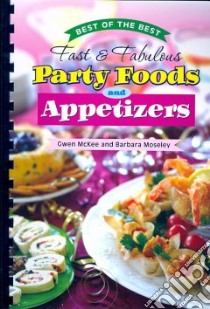 Fast & Fabulous Party Foods and Appetizers libro in lingua di McKee Gwen, Moseley Barbara