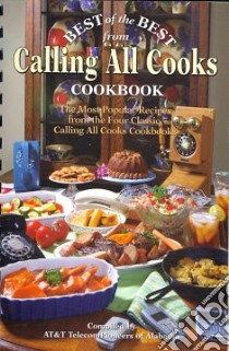 Best of the Best from Calling All Cooks Cookbook libro in lingua di AT & T TelecomPioneers of Alabama (COM)