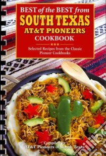 Best of the Best from South Texas At&t Pioneers Cookbook libro in lingua di At & t Pioneers of South Texas (COM)