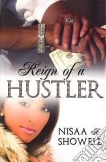 Reign of a Hustler libro in lingua di Showell Nisaa A.