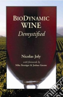 Biodynamic Wine, Demystified libro in lingua di Joly Nicholas