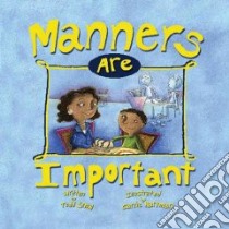Manners Are Important libro in lingua di Snow Todd, Hartman Carrie (ILT)