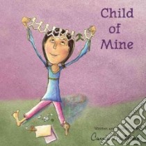 Child of Mine libro in lingua di Hartman Carrie