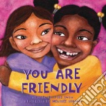 You Are Friendly libro in lingua di Snow Todd, Strong Melodee (ILT)