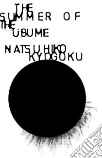 The Summer of the Ubume libro in lingua di Kyogoku Natsuhiko, Smith Alexander O. (TRN), Alexander Elye J. (TRN), Katsurada Amanda Jun (TRN)