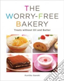 The Worry-Free Bakery libro in lingua di Ibaraki Kumiko
