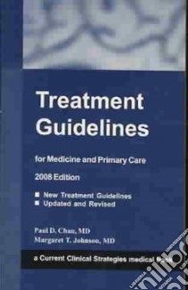 Treatment Guidelines for Medicine and Primary Care 2008 libro in lingua di Chan Paul D. M.D., Johnson Margaret T. M.D.