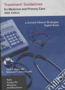 Treatment Guidelines for Medicine and Primary Care 2008 libro in lingua di Chan Paul D. M.D., Johnson Margaret T. M.D.
