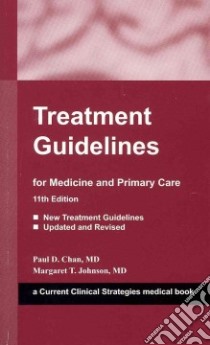 Treatment Guidelines for Medicine and Primary Care libro in lingua di Chan Paul D. M.D., Johnson Margaret T. M.D.