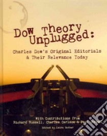 Dow Theory Unplugged libro in lingua di Dow Charles, Sether Laura (EDT), Russell Richard (CON), Carlson Charles (CON), Shread Paul (COR)