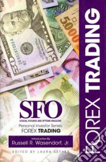 Forex Trading libro in lingua di Wasendorf Russell R. Jr. (INT), Sether Laura (EDT)