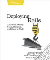Deploying Rails libro in lingua di Burns Anthony, Copeland Tom, Hogan Brian P. (EDT)