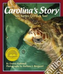 Carolina's Story libro in lingua di Rathemll Donna, Bergwerf Barbara J. (PHT)