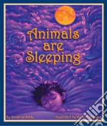 Animals Are Sleeping libro in lingua di Slade Suzanne, Phillips Gary R. (ILT)
