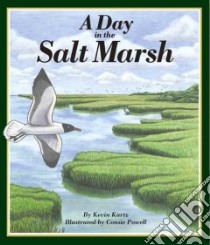 A Day in the Salt Marsh libro in lingua di Kurtz Kevin, Powell Consie (ILT)