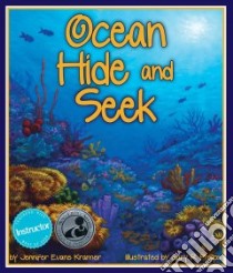 Ocean Hide and Seek libro in lingua di Kramer Jennifer Evans, Phillips Gary R. (ILT)