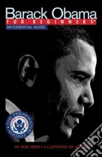 Barack Obama for Beginners libro in lingua di Neer Bob, Lee Joe (ILT)