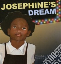 Josephine's Dream libro in lingua di Stuchner Joan Betty, Walther Chantelle (ILT)