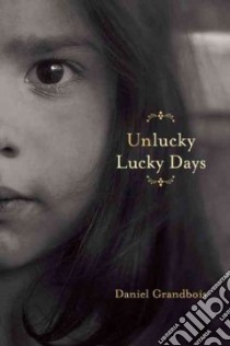 Unlucky Lucky Days libro in lingua di Grandbois Daniel