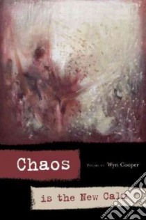 Chaos Is the New Calm libro in lingua di Cooper Wyn