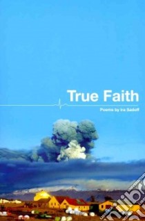 True Faith libro in lingua di Sadoff Ira