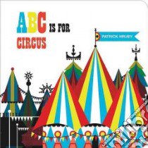 ABC Is for Circus libro in lingua di Hruby Patrick (ILT)