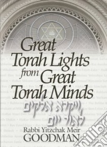 Great Torah Lights from Great Torah Minds libro in lingua di Goodman Yitzchak Meir