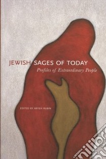 Jewish Sages of Today libro in lingua di Rubin Aryeh (EDT)