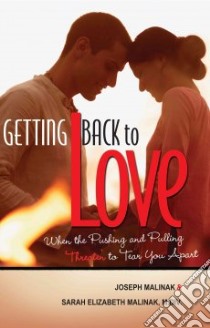 Getting Back to Love libro in lingua di Malinak Joseph, Malinak Sarah Elizabeth